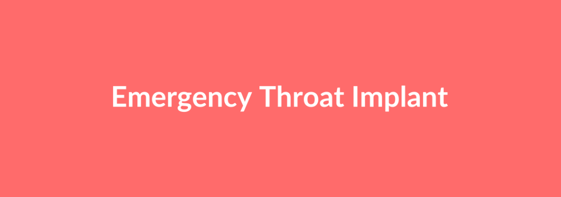 Complete Guide to Emergency Throat Implant | Top Surgeons & Options