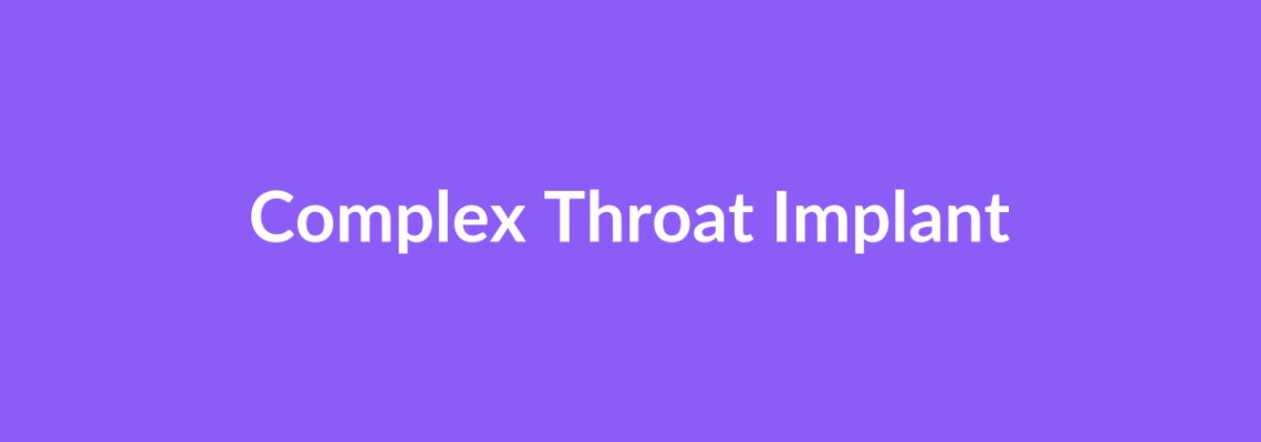 Complete Guide to Complex Throat Implant | Top Surgeons & Options