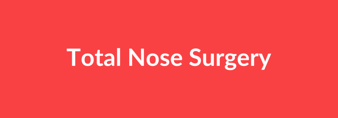 Complete Guide to Total Nose Surgery | Top Surgeons & Options