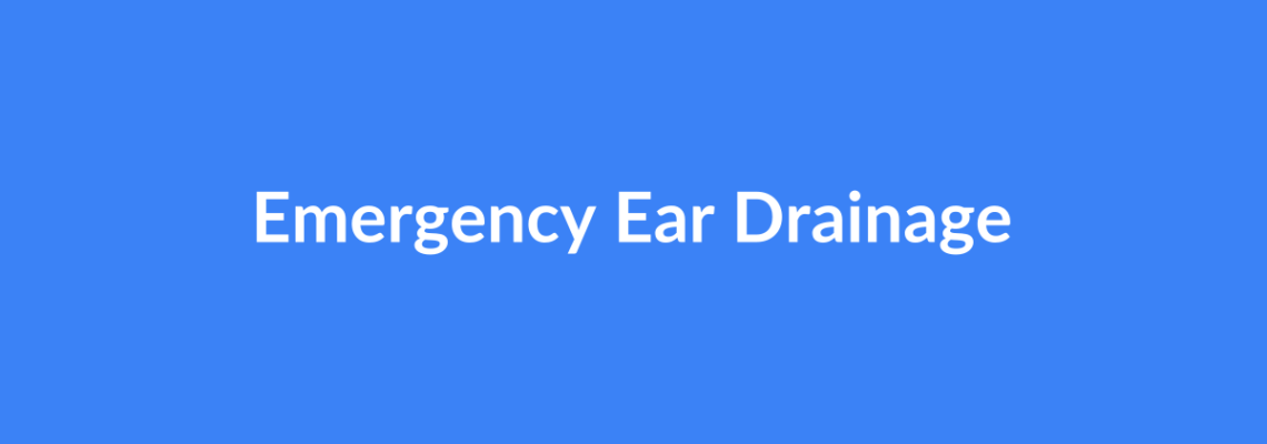 Complete Guide to Emergency Ear Drainage | Top Surgeons & Options