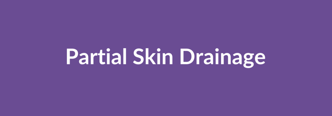 Complete Guide to Partial Skin Drainage | Top Surgeons & Options
