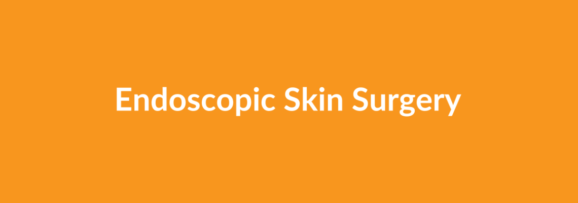 Complete Guide to Endoscopic Skin Surgery | Top Surgeons & Options