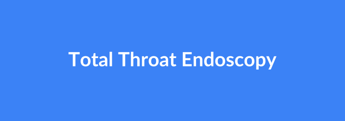 Complete Guide to Total Throat Endoscopy | Top Surgeons & Options