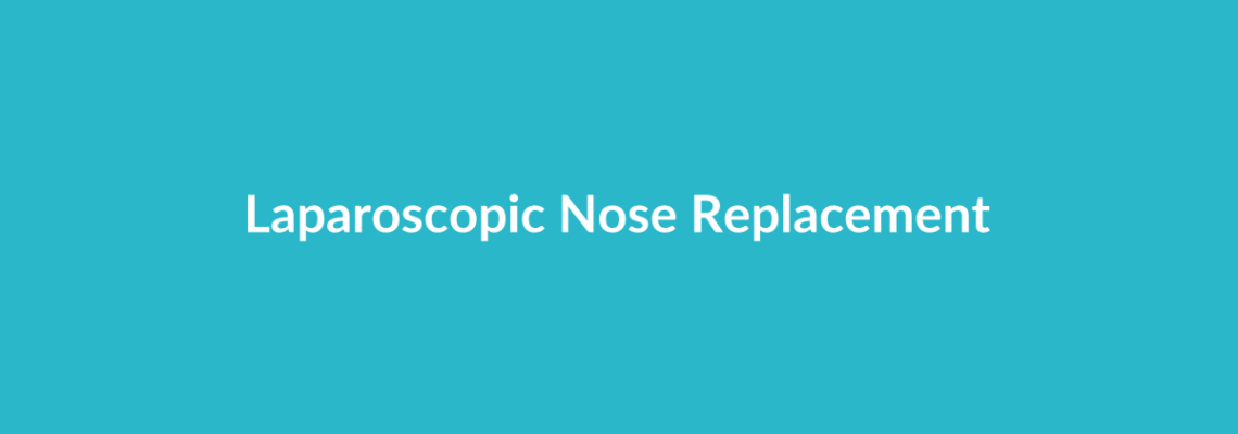 Complete Guide to Laparoscopic Nose Replacement | Top Surgeons & Options