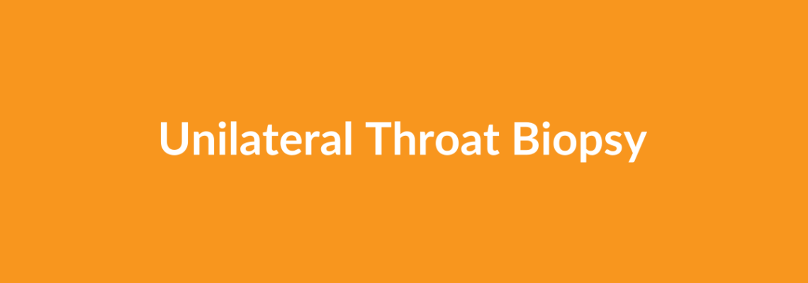 Complete Guide to Unilateral Throat Biopsy | Top Surgeons & Options