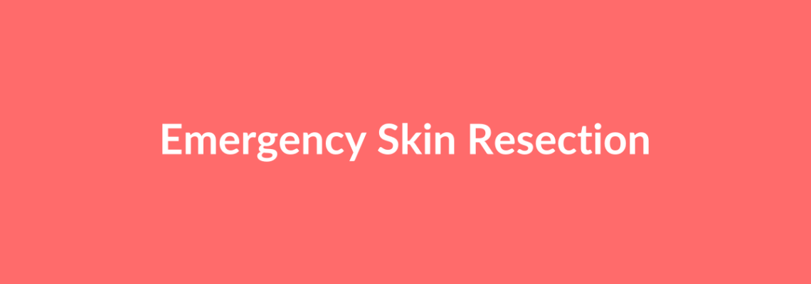 Complete Guide to Emergency Skin Resection | Top Surgeons & Options