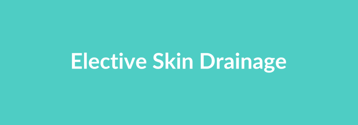 Complete Guide to Elective Skin Drainage | Top Surgeons & Options
