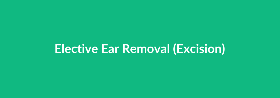 Complete Guide to Elective Ear Removal (Excision) | Top Surgeons & Options