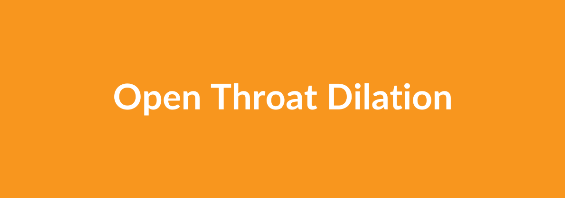 Complete Guide to Open Throat Dilation | Top Surgeons & Options