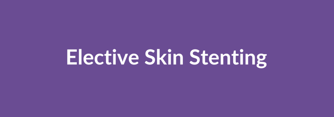 Complete Guide to Elective Skin Stenting | Top Surgeons & Options