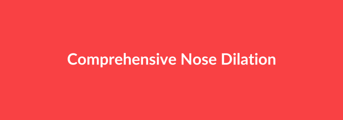 Complete Guide to Comprehensive Nose Dilation | Top Surgeons & Options