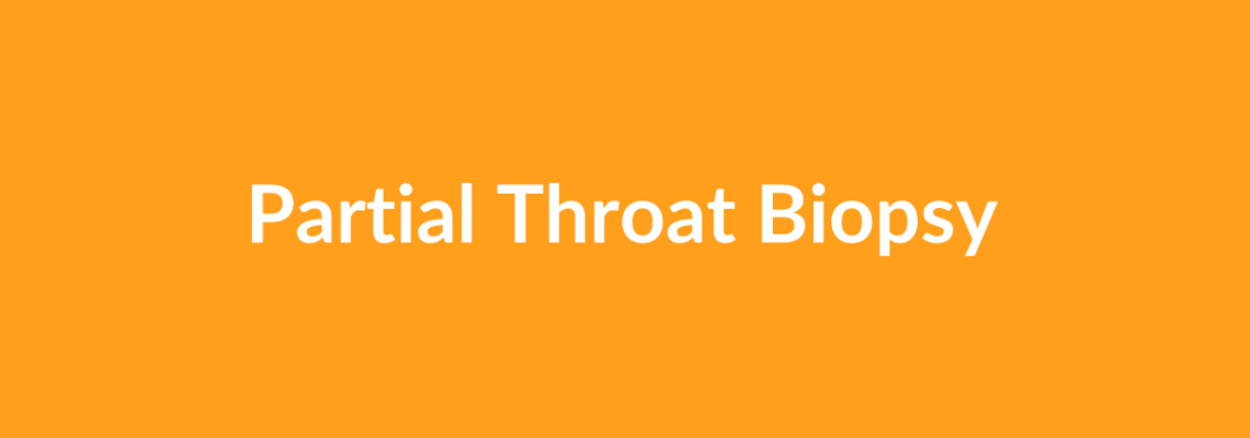Complete Guide to Partial Throat Biopsy | Top Surgeons & Options