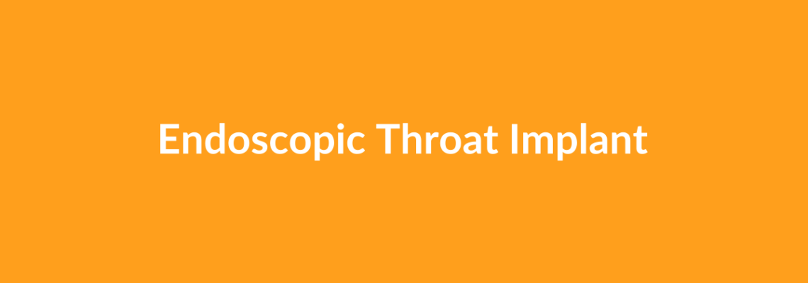 Complete Guide to Endoscopic Throat Implant | Top Surgeons & Options