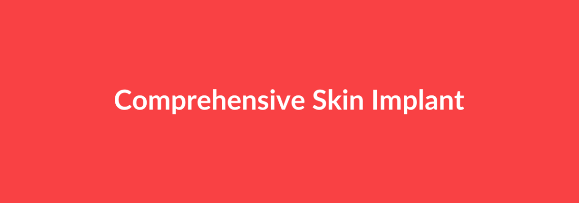 Complete Guide to Comprehensive Skin Implant | Top Surgeons & Options