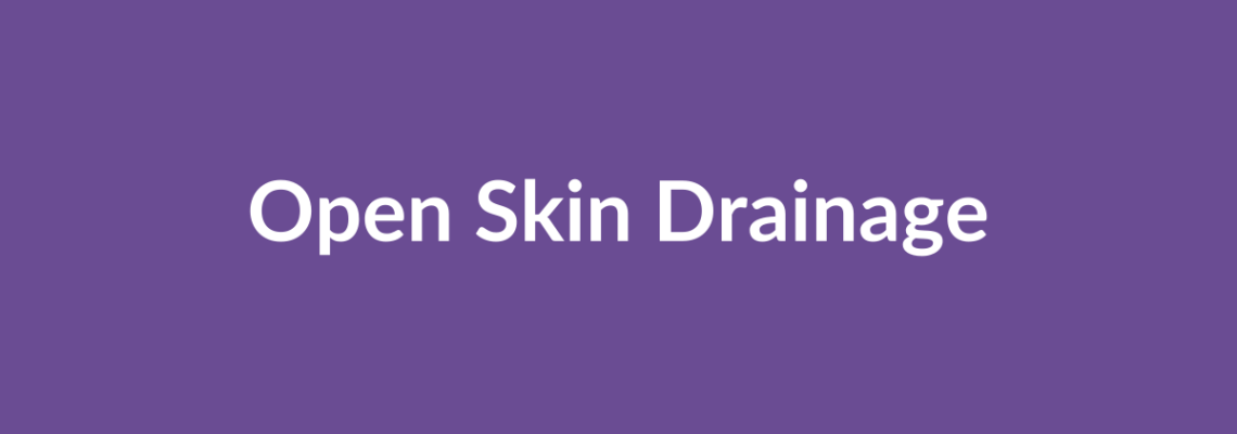Complete Guide to Open Skin Drainage | Top Surgeons & Options