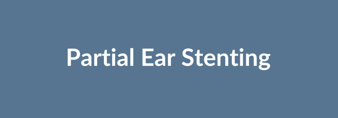 Complete Guide to Partial Ear Stenting | Top Surgeons & Options