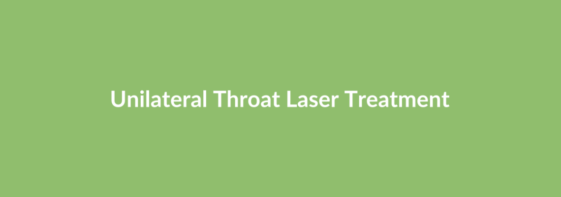 Complete Guide to Unilateral Throat Laser Treatment | Top Surgeons & Options