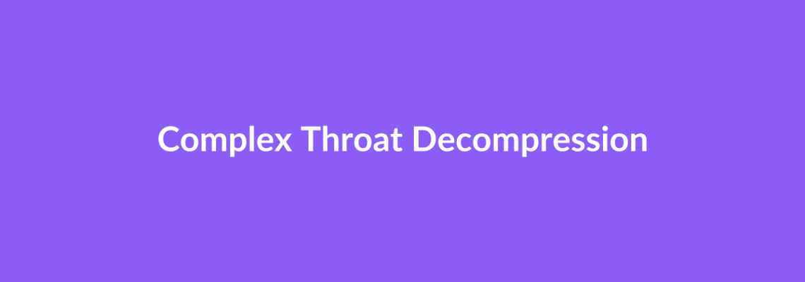 Complete Guide to Complex Throat Decompression | Top Surgeons & Options