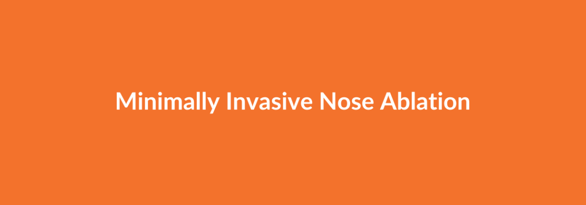 Complete Guide to Minimally Invasive Nose Ablation | Top Surgeons & Options