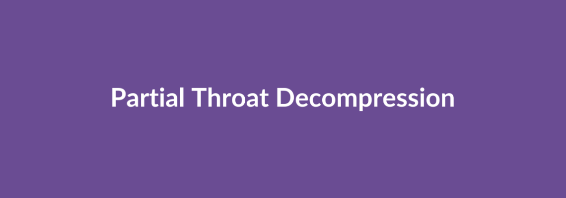 Complete Guide to Partial Throat Decompression | Top Surgeons & Options