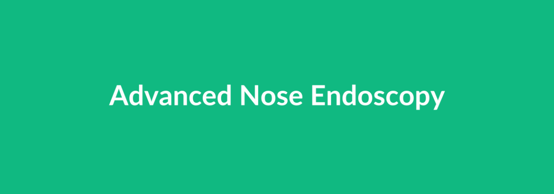 Complete Guide to Advanced Nose Endoscopy | Top Surgeons & Options