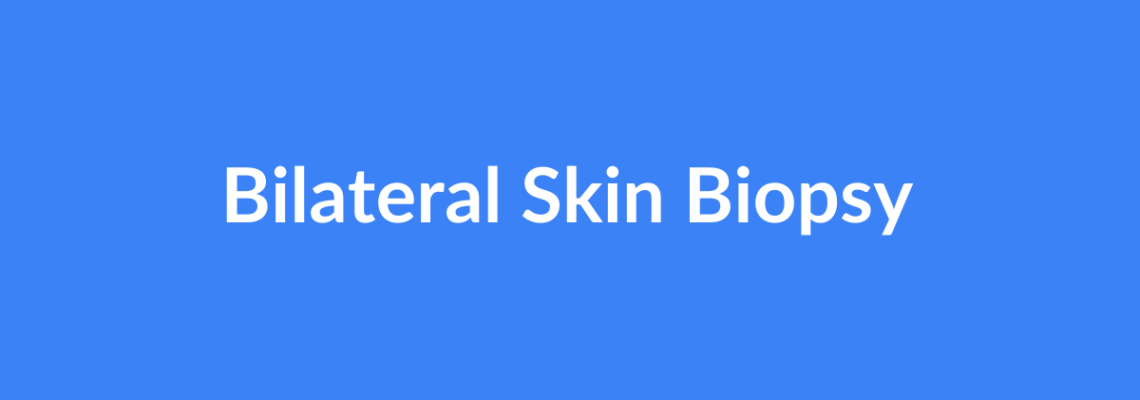 Complete Guide to Bilateral Skin Biopsy | Top Surgeons & Options