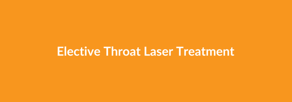 Complete Guide to Elective Throat Laser Treatment | Top Surgeons & Options